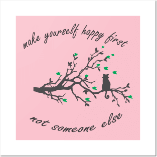 make yourself happy first, not someone else Posters and Art